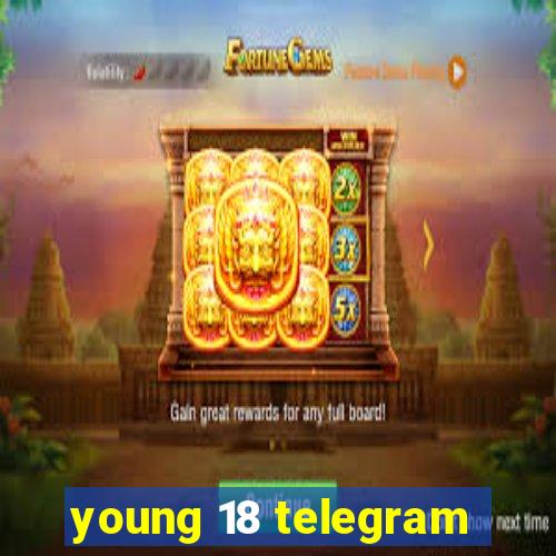 young 18 telegram